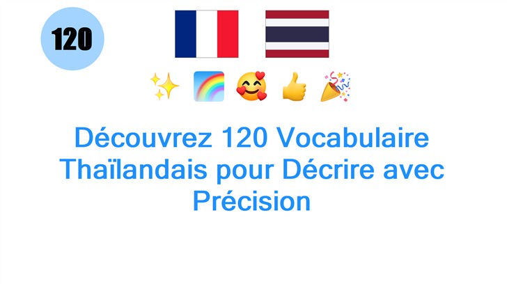 Découvrez 120 Vocabulaire Thaïlandais pour Décrire avec Précision
